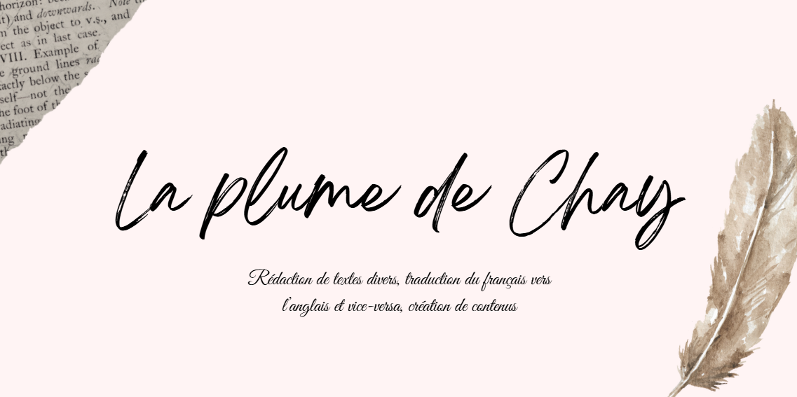 La Plume de Chay - Rédaction et Traduction