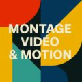 Montage vidéo & Motion